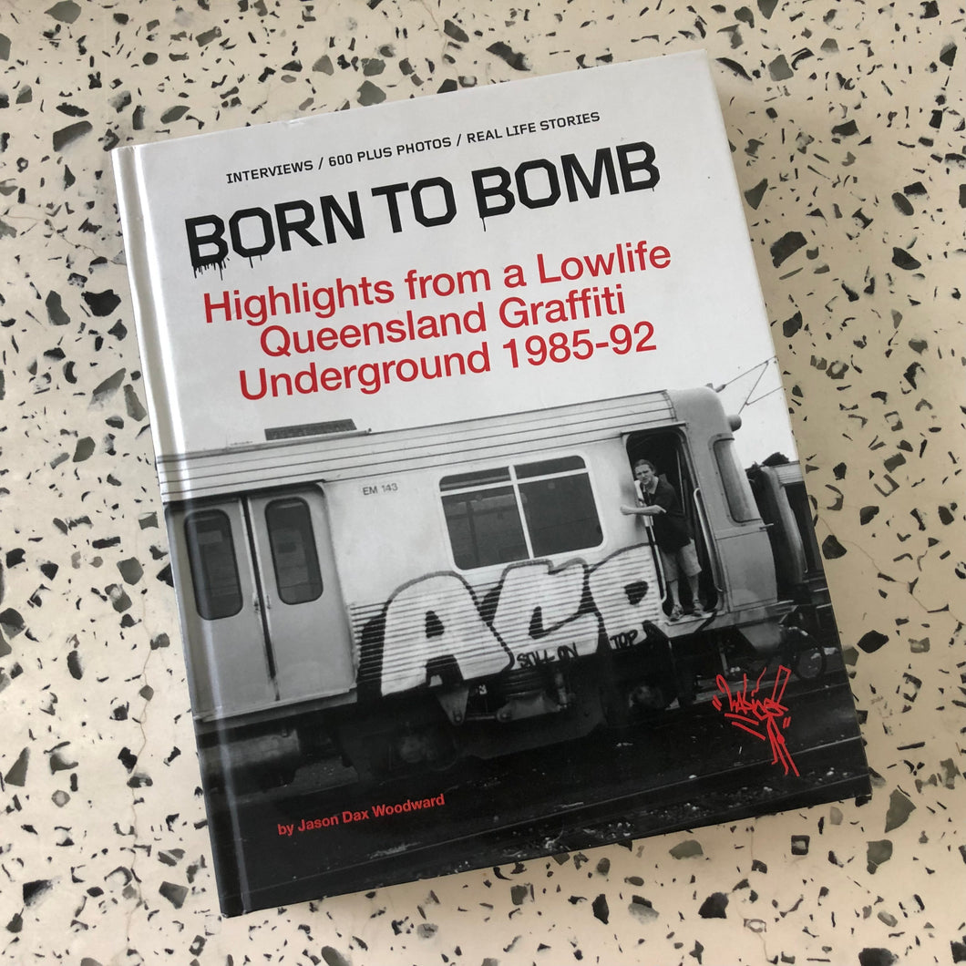 Born To Bomb Queensland Graffiti 1985-92. Highlights from a Lowlife Book. Repress.